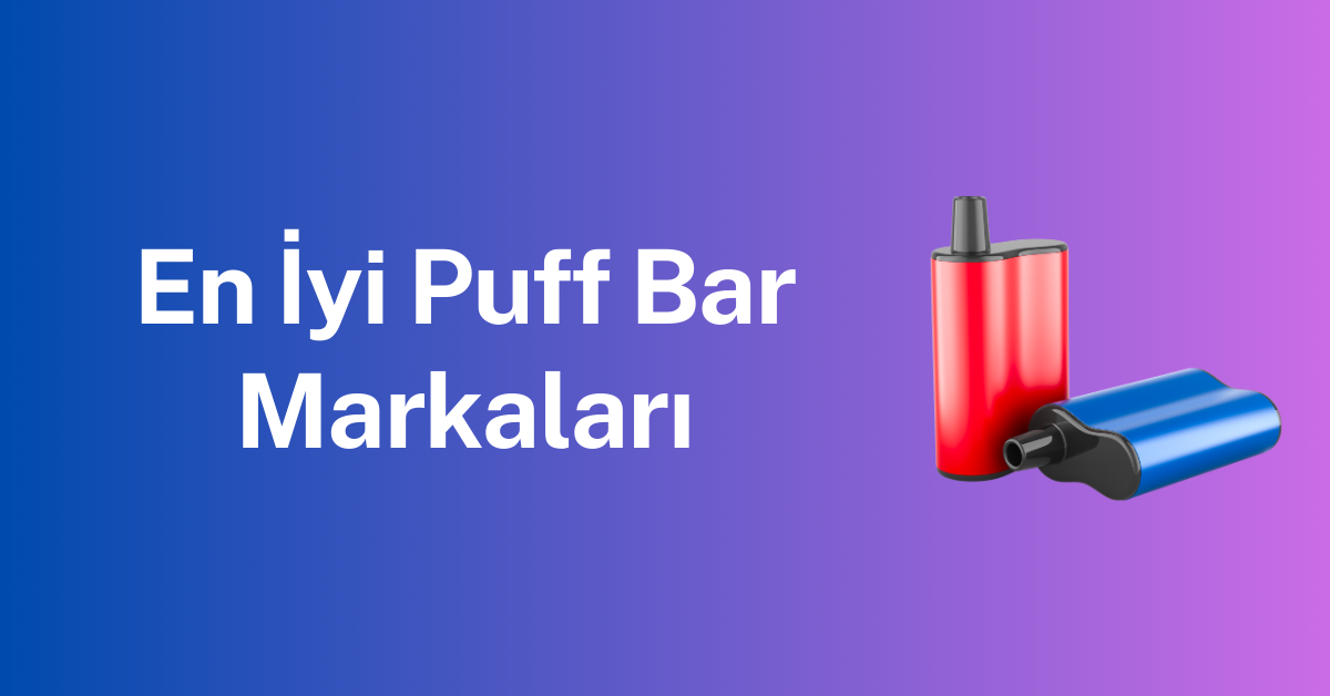 En İyi Puff Bar Markaları 1 En Iyi Puff Bar Markalari